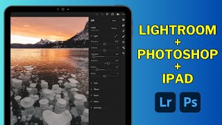 Pro Photo Editing Secrets for Lightroom and Photoshop on iPad