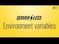 Environment variables (Serverless framework tutorial, #11)