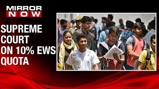 10% EWS quota has been challenged in Supreme Court; No interim order to maintain 50% quota limit