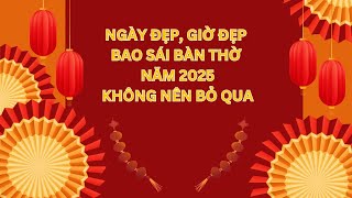 Ngày đẹp, giờ đẹp BAO SÁI BÀN THỜ năm 2025 không nên bỏ qua!