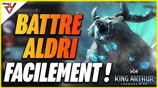 COMMENT BATTRE ALDRI FACILEMENT SUR KING ARTHUR LEGENDS RISE ?