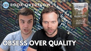 Work at a Natural Pace & Obsess Over Quality - Slow Productivity by Cal Newport