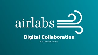 Airlabs Digital Collaboration – An Introduction