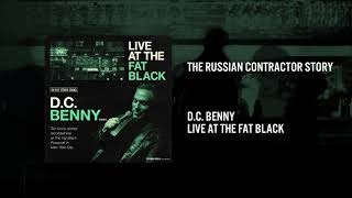 The Russian Contractor Story | Live at The Fat Black | D.C. Benny