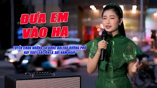 Tuyển Chọn Những Ca Khúc Bolero Đường Phố Hay Xuất Sắc Ấn Là Say Đắm Ngay - Mộc Anh