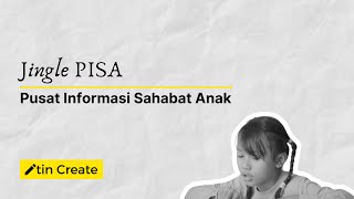 Jingle PISA (Pusat Informasi Sahabat Anak)