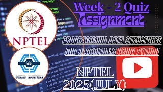 Programming Data Structures And Algorithms Using Python | Week 2 Answers 2025 July | NPTEL | SWAYAM