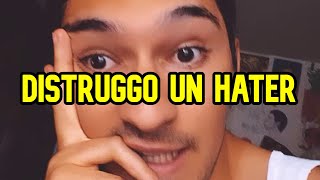 DISTRUGGO UN HATER 👊🔥