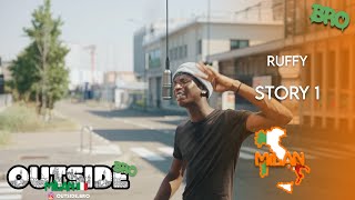 Ruffy - Story 1 | Outside Bro [Milan]🇮🇹