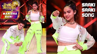Manisha Rani का Jhalak Dikhlaja में Saki Saki Song पर Dance Performance | Jhalak Dikhhla Jaa 11