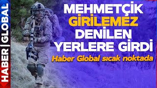 Haber Global Pençe Harekat Bölgesinde! Mehmetçik "Girilemez" Denilen Yerlere Girdi