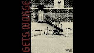 Gets Worse-Teen Wolf: Full Album (Powerviolence/Grindcore)