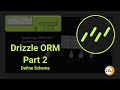 Part 2 | Drizzle ORM Tutorial - Schema Design | Alternative to Prisma, TypeORM, Sequalize