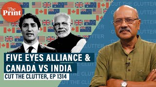 ‘Five Eyes’ — why Anglosphere alliance is in news as India-Canada spar. And a surprise guest on CTC