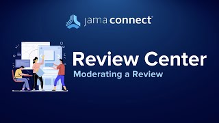 Jama Connect® Review Center - Moderating a Review