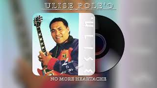 'Ulise Pole'o - No More Heartache (Audio)