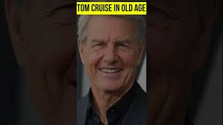 Tom Cruise in old age #shorts #short #tomcruise