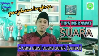 CARA MENGATASI SUARA SERAK || (PARAU) DAN PERAWATAN TERBAIK