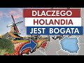 Dlaczego HOLANDIA jest BOGATA?