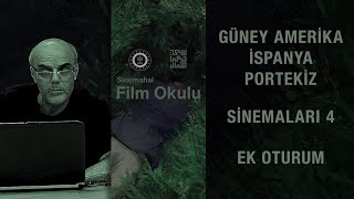 Enver Gülşen - Güney Amerika, İspanya ve Portekiz Sinemaları 4 (Ek Oturum)