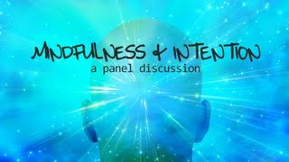 Mindfulness & Intention - Panel Discussion with Meditation & Mindfulness Experts - Deepak Chopra