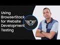 Using BrowserStack for Website Development Testing