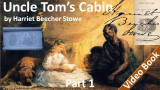Part 1 - Uncle Tom's Cabin Audiobook by Harriet Beecher Stowe (Chs 1-7)