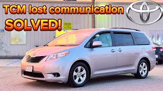 2011 Toyota Sienna code U0101 U0100 Lost communication with TCM code FIXED for $220!!