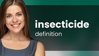 Insecticide • meaning of INSECTICIDE