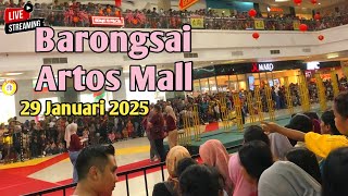 🔴 LIVE Barongsai Artos Mall Magelang spesial Imlek 29 Januari 2025