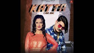 Katta Car Me :- Amit Saini Rohtakiya || Anjali Raghav ( Full Song ) New Haryanvi Song Haryanvi 2021