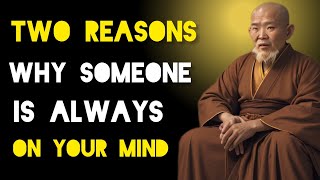 2 Reasons Why Someone Is Always On Your Mind - Zen And Buddhism Teachings.