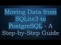 Moving Data from SQLite3 to PostgreSQL - A Step-by-Step Guide
