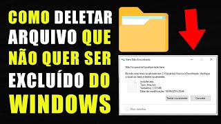 Como DELETAR arquivos que não querem ser EXCLUÍDOS no WINDOWS