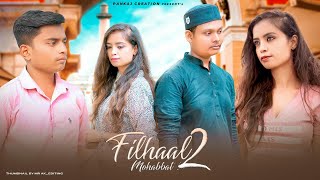 Filhaal 2 Mohabbat || Hindu muslim- Incomplete Love Story |  BPraak  Akshay kumar | Nupur Sanon 2021