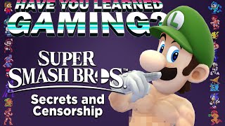 Smash Bros. Secrets & Censorship - Have You Learned Gaming? Ft. The Tube