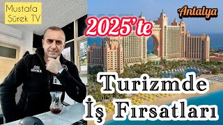 2025 Turizmde İş İmkanları | Pideci-Kebapçı | Cankurtaran | Bellboy | Maaş Bahşiş #mustafasürek