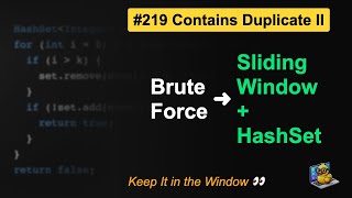 LeetCode #219: Contains Duplicate II in Java | Brute Force vs HashMap vs Sliding Window - Trick!