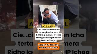 Cieee. .Ridho dan Ichaa? Baik-Baik Ya. . #fypyoutube #shortsyoutube #shortsviral