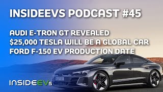 Audi e-tron GT Revealed, $25,000 Tesla Will Be Sold Globally and Ford F-150 EV Production Date