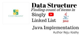Data Structure - Linked List - Part 3 - Count of Items or Nodes Java Implementation