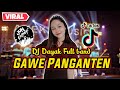 DJ GAWE PANGANTEN II DJ REMIX LAGU DAYAK TERBARU 2023