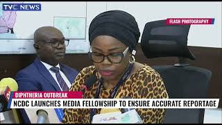 NCDC  Launches Media Fellowship To Ensure Accurate Reportage Of Diphtheria Outbreak