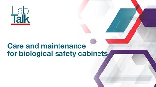 Lab Talk Episode 20: Care and maintenance for biological safety cabinets