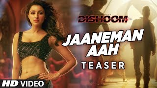 JAANEMAN AAH Video Song (TEASER) | DISHOOM  | Varun Dhawan | Parineeti Chopra