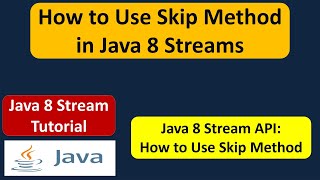 How to Use Skip Method in Java 8 Streams? | Java 8 streams tutorial | Java 8 streams