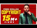 PREM DHILLON | Copyright | Sidhu Moosewala | Snappy | Sukh Sanghera | Latest Punjabi Songs 2021