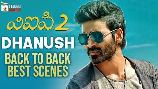 Dhanush Back To Back Best Scenes | VIP 2 Latest Telugu Movie | Amala Paul |2020 Latest Telugu Movies