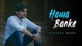 Darshan Raval_ Hawa Banke|official Music Video Nirmaan|Boohey Barian Hye