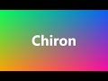 Chiron - Medical Definition